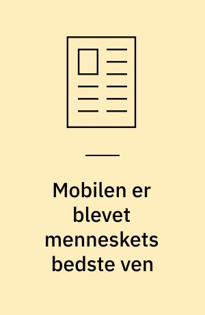 Mobilen er blevet menneskets bedste ven