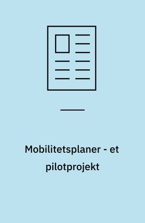 Mobilitetsplaner - et pilotprojekt