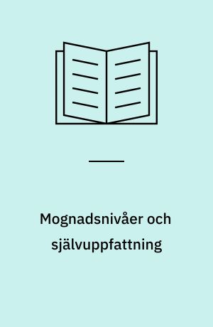 Mognadsnivåer och självuppfattning : MOS-projektet: Bakgrund, syften och genomförande