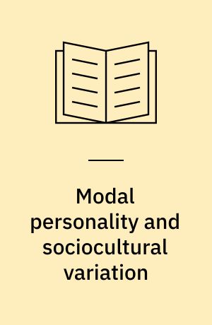 Modal personality and sociocultural variation : cultural relativism and existential paralysis : with an empirical compa rison of Italians and Mexican-Americans