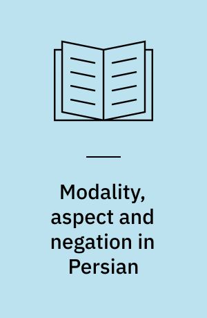 Modality, aspect and negation in Persian