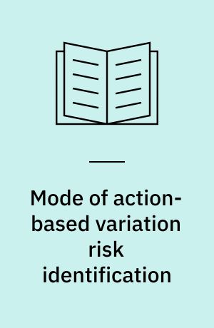 Mode of action-based variation risk identification : PhD thesis