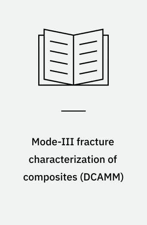 Mode-III fracture characterization of composites : a thesis presented for the degree of Doctor of Philosophy