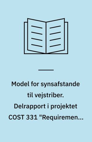 Model for synsafstande til vejstriber. Delrapport i projektet COST 331 "Requirements for road markings"