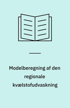 Modelberegning af den regionale kvælstofudvaskning