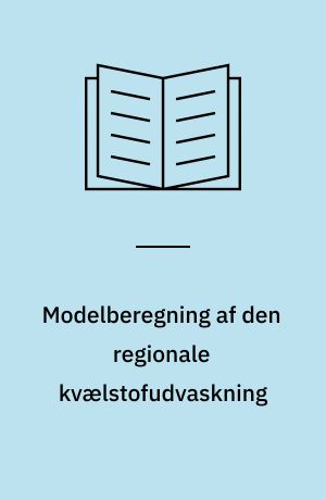 Modelberegning af den regionale kvælstofudvaskning