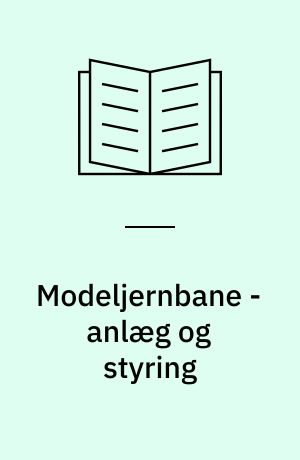 Modeljernbane - anlæg og styring