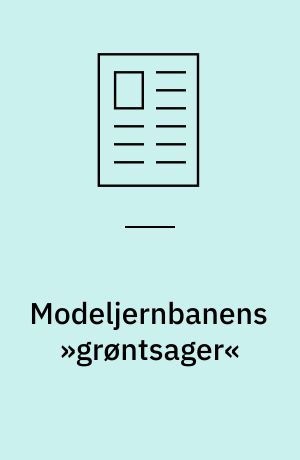 Modeljernbanens »grøntsager« : (Træer og buske)