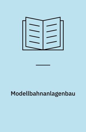 Modellbahnanlagenbau : schnell, rationell und preiswert