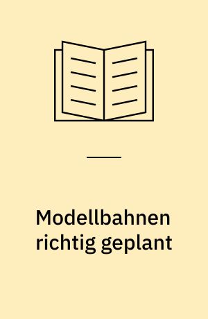 Modellbahnen richtig geplant