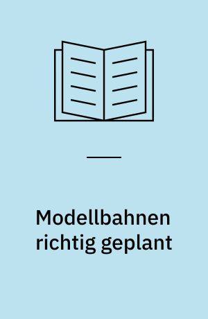 Modellbahnen richtig geplant