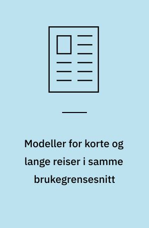 Modeller for korte og lange reiser i samme brukegrensesnitt : utfordringer tilknyttet koding og presentasjon av resultater