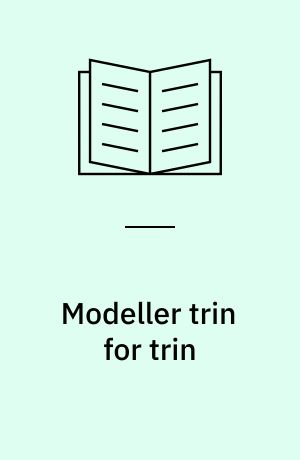 Modeller trin for trin