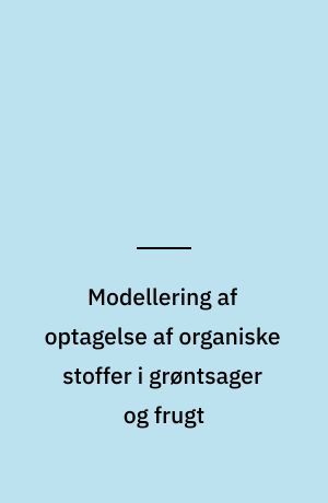 Modellering af optagelse af organiske stoffer i grøntsager og frugt