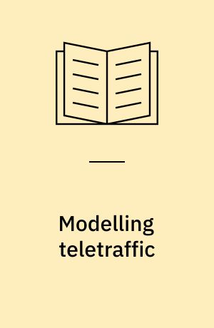 Modelling teletraffic : towards new dimensioning methods : Ph.D. thesis