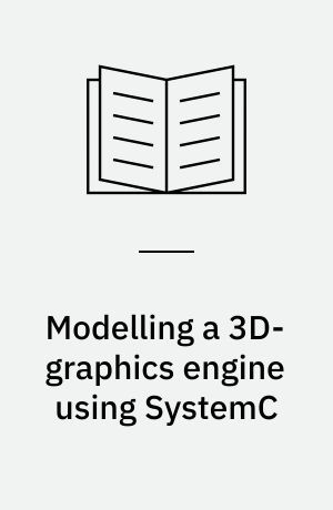 Modelling a 3D-graphics engine using SystemC