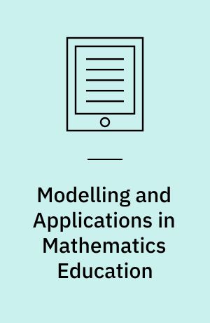 Modelling and Applications in Mathematics Education : The 14th ICMI Study