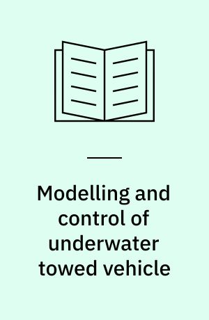Modelling and control of underwater towed vehicle
