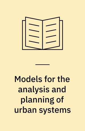 Models for the analysis and planning of urban systems