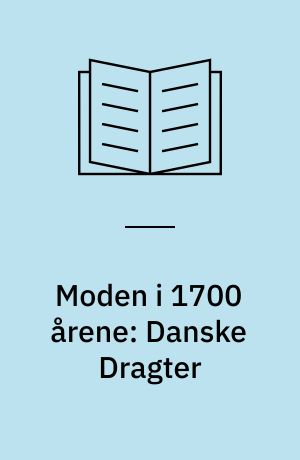 Moden i 1700 årene: Danske Dragter