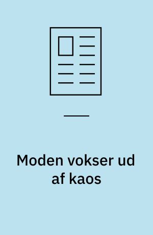Moden vokser ud af kaos : det svære er at komme ud og sælge tøjet siger ungt og modigt designerpar
