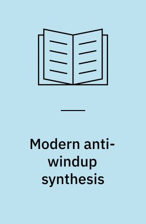 Modern anti-windup synthesis : control augmentation for actuator saturation