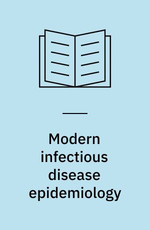 Modern infectious disease epidemiology : concepts, methods, mathematical models