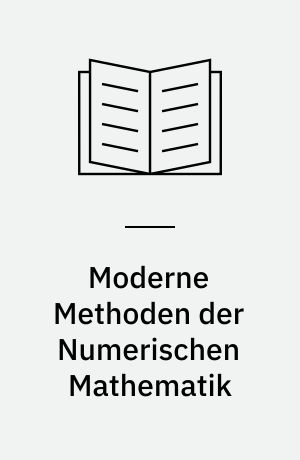 Moderne Methoden der Numerischen Mathematik : Tagung vom 10-13 Juni 1975 im Rahmen der 200-Jahr-Feier der Technischen Universität Clausthal