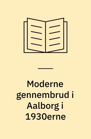 Moderne gennembrud i Aalborg i 1930erne