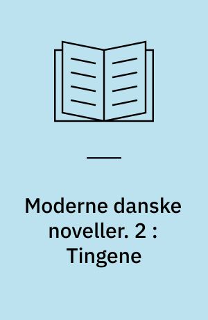 Moderne danske noveller. 2 : Tingene