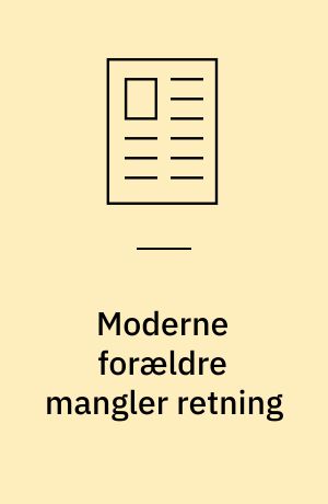 Moderne forældre mangler retning