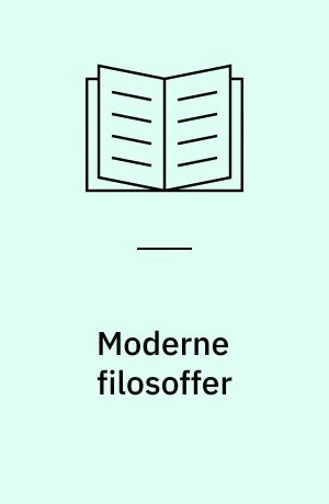 Moderne filosoffer : Carnap, Wittgenstein, Heidegger, Sartre