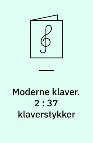 Moderne klaver. 2 : 37 klaverstykker