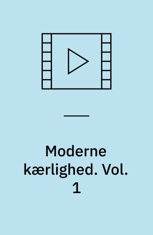 Moderne kærlighed : vejen til et bedre og rigere sexliv. Vol. 1