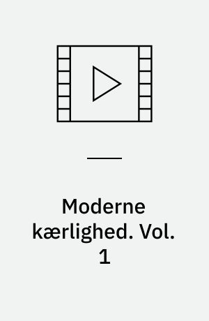 Moderne kærlighed : vejen til et bedre og rigere sexliv. Vol. 1