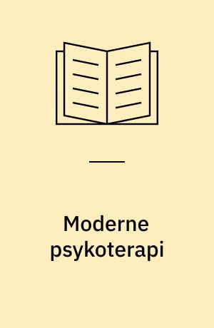 Moderne psykoterapi : teorier og metoder