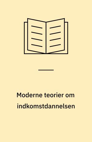 Moderne teorier om indkomstdannelsen