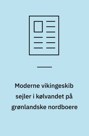 Moderne vikingeskib sejler i kølvandet på grønlandske nordboere