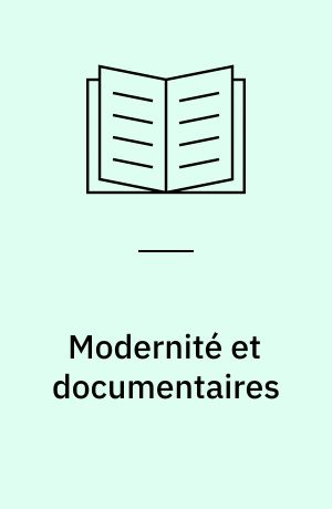 Modernité et documentaires : une mise en cause de la représentation