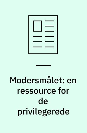 Modersmålet: en ressource for de privilegerede