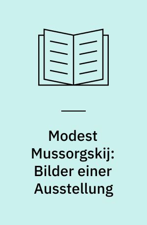 Modest Mussorgskij: Bilder einer Ausstellung