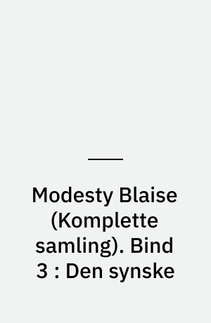 Modesty Blaise : den \komplette samling\. Bind 3 : Den synske