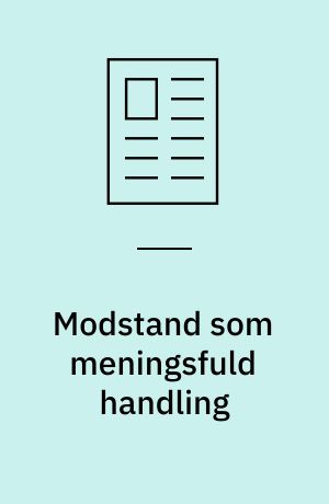 Modstand som meningsfuld handling : en voksenpædagogisk udfordring