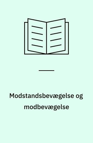 Modstandsbevægelse og modbevægelse : en undersøgelse af forholdet mellem partier og modstandsbevægelse i befrielsessommeren 1945 med specielt henblik på partiernes politik over for modstandsbevægelsen