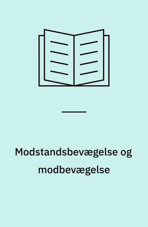 Modstandsbevægelse og modbevægelse : en undersøgelse af forholdet mellem partier og modstandsbevægelse i befrielsessommeren 1945 med specielt henblik på partiernes politik over for modstandsbevægelsen
