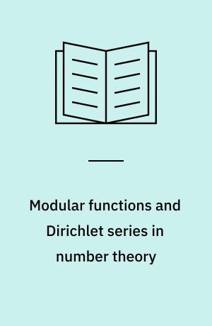 Modular functions and Dirichlet series in number theory
