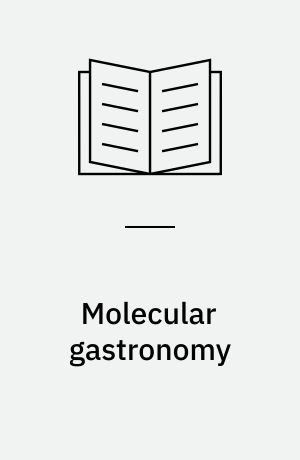 Molecular gastronomy : exploring the science of flavor