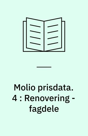 Molio prisdata. 4 : Renovering - fagdele : fagdele