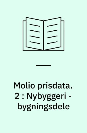 Molio prisdata. 2 : Nybyggeri - bygningsdele : brutto