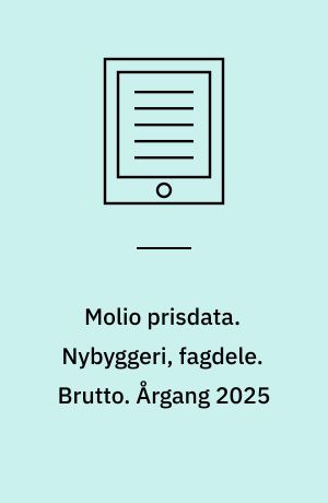 Molio prisdata. Nybyggeri, fagdele. Brutto. Årgang 2025